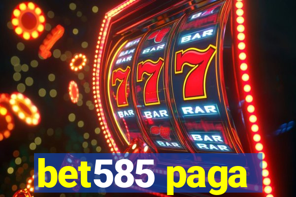 bet585 paga